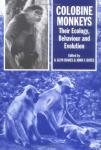 Davies, Glyn, Oates, John (City University of New York) - Colobine Monkeys / Their Ecology, Behaviour and Evolution