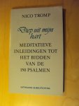Tromp, Nico - Diep uit mijn hart. Meditatieve inleidingen tot het bidden van de 150 psalmen