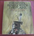 Mails, Thomas E. - The mystic warriors of the plains