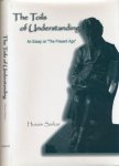 Sarkar, Husain - The Toils of Understanding : An essay on ' the present age'
