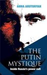 Anna Arutunyan - The Putin Mystique