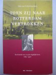 Dik van Geldermalsen - Toen zij naar Rotterdam vertrokken. een kroniek van 100 jaar dagelijks leven 1841 - 1940