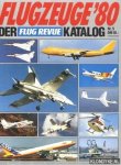 Diverse auteurs - Flugzeuge '80. Der flug revue katalog