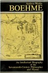 Andrew Weeks - Boehme An Intellectual Biography of the Seventeenth-Century Philosopher and Mystic