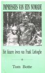 Tom Botte, Frank Liefooghe - Impressies van een nomade: het bizarre leven van Frank Liefooghe