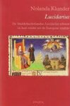 KLUNDER, NOLANDA & LUCIDARIUS. - Lucidarius. De Middelnederlandse Lucidarius-teksten en hun relatie tot de Europese traditie.isbn 9789044607390