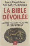 Israël Finkelstein, Neil Asher Silberman - La Bible devoilee : Les Nouvelles revelations de l'... | Book