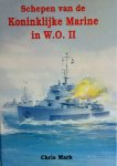 Mark, Chris - Schepen van de Koninklijke Marine in W.O. II