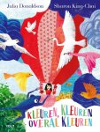 Julia Donaldson - Kleuren, kleuren, overal kleuren