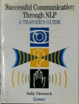 Sally Dimmick - Successful Communication Through NLP A trainer's guide
