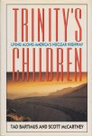 Bartimus, Tad & Scott McCartney - Trinity's Children. Living along America's Nuclear Highway