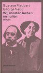 Gustave Flaubert, George Sand - Wij moeten lachen en huilen Brieven