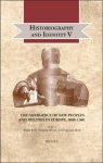 Walter Pohl, Veronika Wieser, Francesco Borri (eds) - Historiography and Identity V: The Emergence of New Peoples and Polities in Europe, 1000-1300