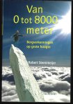 Steenmeijer, Robert - Van 0 tot 8000 meter -Bergverkenningen op grote hoogte