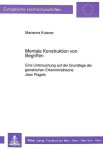 Kutzner, Marianne: - Mentale Konstruktion von Begriffen: Eine Untersuchung auf der Grundlage der genetischen Erkenntnistheorie Jean Piagets (Europäische Hochschulschriften ... / Publications Universitaires Européennes) Kutzner, Marianne: - Mentale Konstruktion von Begriffen: Eine Untersuchung auf der Grundlage der genetischen Erkenntnistheorie Jean Piagets (Europäische Hochschulschriften ... / Publications Universitaires Européennes)