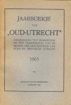 Mr. J.W.C. van Campen, Dr M.D. Ozinga en Dr. A.J.van de Ven - Jaarboekje van Oud-Utrecht 1965