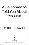 Peter Ho Davies - A Lie Someone Told You About Yourself Peter Ho Davies - A Lie Someone Told You About Yourself