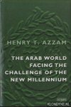 Azzam, Henry T. - The Arab World Facing the Challenge of the New Millennium