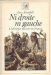 Zeev Sternhell - Ni droite, ni gauche