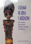 Mellen, Francisco.; Zamarron, Carmen. - Catalogo De Armas Y Artefactos De Las Islas Del Oceano Pacifico Central Y Australia Del Museo Naval De Madrid,