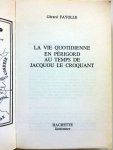 Fayolle, Gérard - La vie quotidienne en Périgord au temps de Jacquou le Croquant (FRANSTALIG)