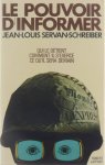 Servan-Schreiber Jean-Louis - Le pouvoir d'informer