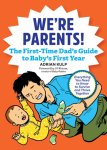 Adrian Kulp 274753 - We're Parents! The First-Time Dad's Guide to Baby's First Year
