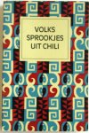 Pino-Saavedra, Yolando (red.) - Volkssprookjes uit Chili