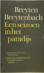 Breyten Breytenbach 19039, Adriaan van Dis 10213, André Brink 40110 - Een seizoen in het paradijs dagverhaal, nachttaal binnenreis, geschreven met gesloten ogen