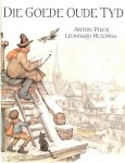 Huizinga, Leonard - Pieck Anton - Die goede oude tyd