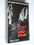Langer, Walter C. - Een psychologisch portret van Adolf Hitler, Het geheime rapport uit de oorlogstijd Langer, Walter C. - Een psychologisch portret van Adolf Hitler, Het geheime rapport uit de oorlogstijd