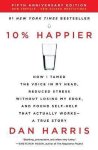 Dan Harris - 10% Happier Revised Edition Dan Harris - 10% Happier Revised Edition
