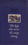 Pointl, Frans - DE KIP DIE OVER DE SOEP VLOOG