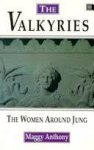 Anthony, Maggy - The valkyries. The women around Jung