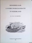 Poel, Dr. J.M.G. van der - Honderd jaar landbouwmechanisatie in Nederland