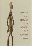 EERHART, Frank - Postures and Gestures in African Iron Figurines.