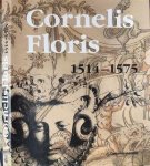 Huysmans, Antoinette, Jan van Damme, Carl van de Velde & Christine van Mulders - Cornelis Floris 1514-1575: Beeldhouwer, architect, ontwerper