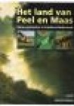 Bossenbroek, Hermans, Smits, Vorsterman, Westreene - HET LAND VAN MAAS EN PEEL - Natuurgebieden in Zuidoost-Nederland