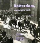 Cas Oorthuys Tekst: Freek van Arkel, Carel van Hees, Jannes Linders - Rotterdam, dynamische stad 1950 | 1990