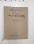 Fuchs, Eduard: - Illustrierte Sittengeschichte: Renaissance:
