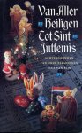 Eijk, Inez van - Van Allerheiligen tot Sint Juttemis. Achtergronden van onze feestdagen