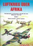 LUCCHINI, Carlo & Enrico LEPRONI - Luftkrieg über Afrika. Die Italienische und Deutsche Luftwaffe über dem Mittelmeer 1940-1943. Band I: 1940/1941.