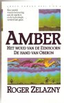 Zelazny,R - Amber 3 en 4 :Het woud van de eenhoorn ; De hand van Oberon