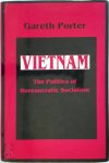 Gareth Porter - Vietnam The Politics of Bureaucratic Socialism