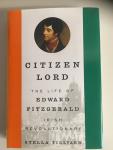 Stella Tillyard - Citizen Lord. The Life of Edward Fitzgerald, Irish Revolutionary.