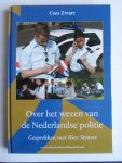 Zwart, Cees - Over het wezen van de Nederlandse politie, Gesprekken met Ries Straver