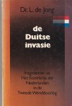Jong, Dr. L. de - de Duitse invasie, fragmenten uit Het Koninkrijk der Nederlanden in de Tweede Wereldoorlog
