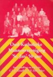 GRAAFF, C.J. DE / ZEILEMAKER, C.F (SAMENST. EN RED.) - Oud-Katholieke Mannenvereniging 'St.Jan' 50 jaar