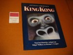 Anthony Browne - Anthony Browne`s King Kong. Naar het klassieke verhaal van Edgar Wallace en Merian C. Cooper