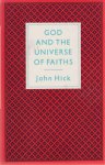 Hick, John - God and the Universe of Faiths. Essays in the Philosophy of Religion